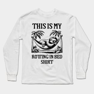 Funny Sloth Shirt, This is My Rotting in Bed Shirt, Funny Meme Shirt, Vintage Drawing T Shirt, Sarcastic T Shirt, Oddly Specific Shirt Long Sleeve T-Shirt